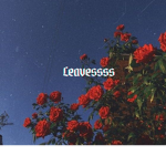 Leavessss