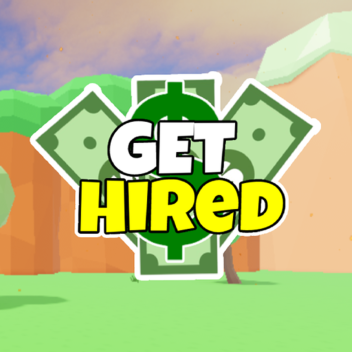 Get Hired💸 [NEW]