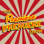 The Premiere Show