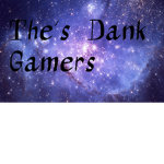 The Dank's Gamers