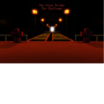 The Glass Bridge The Challenge