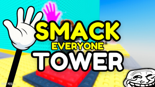 Smack Everyone Tower 2 🤚