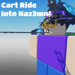 Cart Ride Into Haz3mn!!