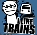 I like trains choo choo