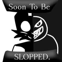 Soon to be Slopped