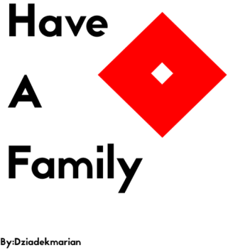 Have A Family [alpha 1.0]
