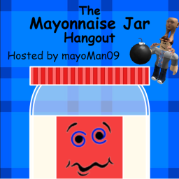 The Mayonnaise Jar Hangout!