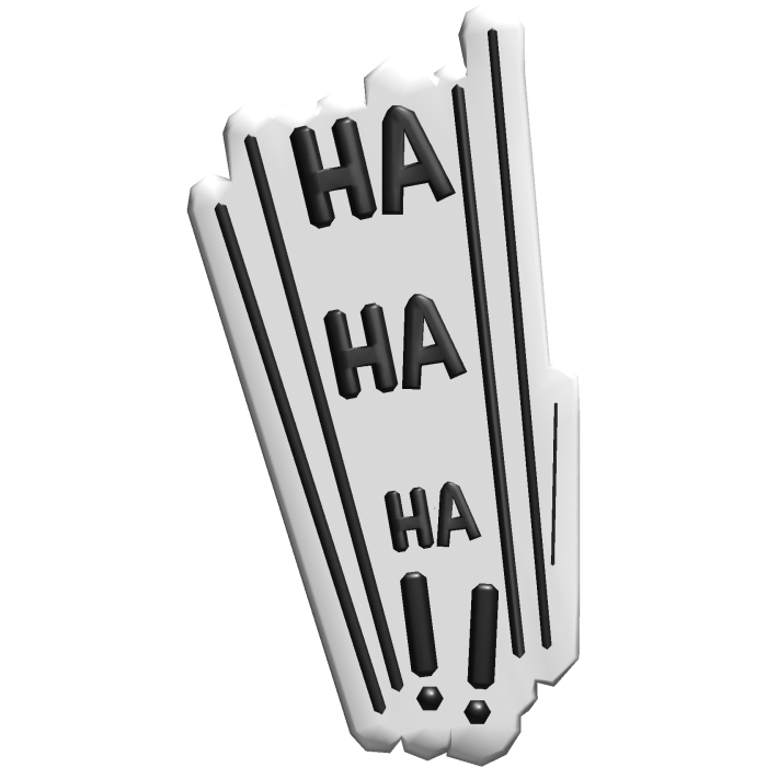 HA HA HA!! Laughing Expression