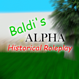 Baldi's Alpha Historical Roleplay