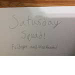 Saturday Squad!