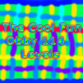 The Cool Fun Obby 114 Levels