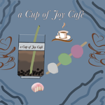 a Cup of Joy Cafe!