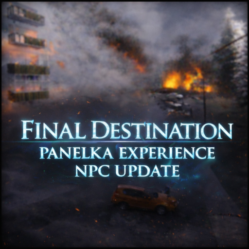 (NPC UPDATE) Final Destination Panelka Experience 