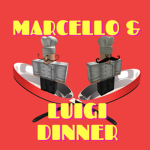 MARCELLO AND LUIGI DINER