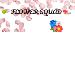 ~Flower_ squad ~