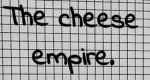 The First great cheese empire.