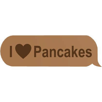 I 💖 Pancakes