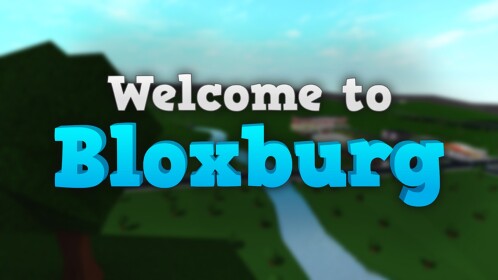 [🔨] Welcome to Bloxburg 🏡
