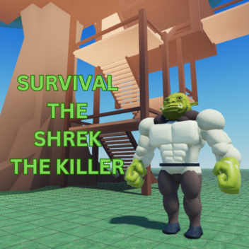 Survival the Shrek the Killer