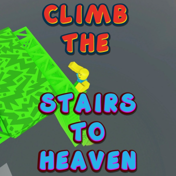 climb the stairs to heaven