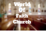 The World of Faith Church