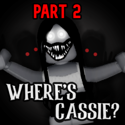 Where's Cassie? [PART 2]