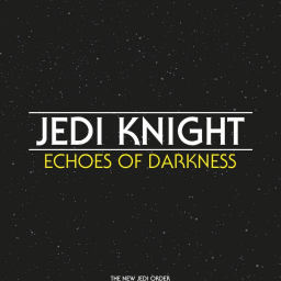 Jedi Knight: Echoes Of Darkness