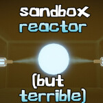 sandbox reactor but terrible (WIP)