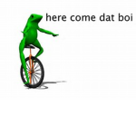 dat boi is coming