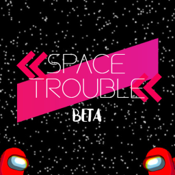 Space Trouble [🚨 EMERGENCY]