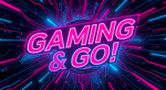 Gaming & Go!