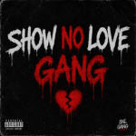 Show No Love GNG
