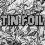 Tin Foil.