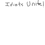Idiots + Gamers Unite!