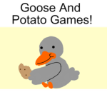Goose And Potato Games!