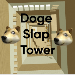 🐕Doge Slap Tower🐕 [1K VISITS!]