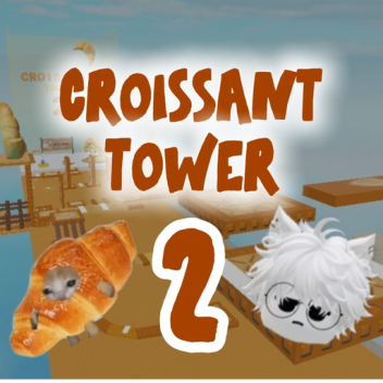[New] 🥐 Croissant Tower 2
