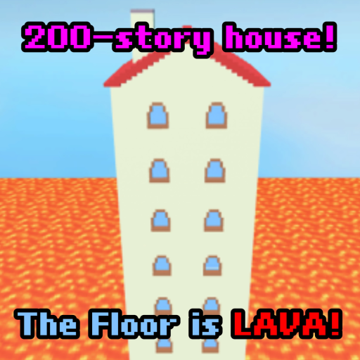 Can you survive lava in a 200-story house?