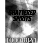 Shattered Spirits.