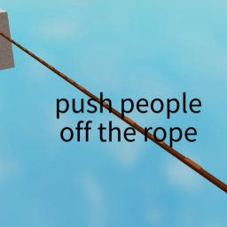 push people off the rope (OBBY ROPE)