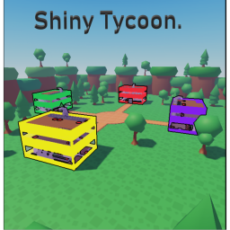 shiny tycoon{NEW]🎉🎉🎉