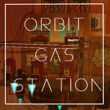 • Orbit Gas Station ShowCase