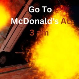 Go To Mcdonalds AT 3 AM