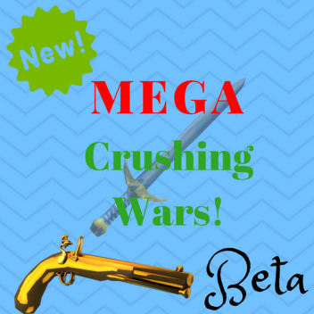 Mega Crushing Wars! [Beta]