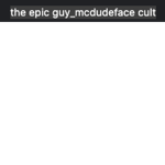 the cult of guy mc dude face