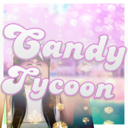 [BRAND NEW!] Candy Tycoon!