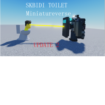 Skibidi Toilet Minitureverse ( UPDATE 2 + XMAS )