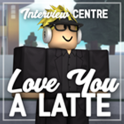 Love You a Latte Interview Centre