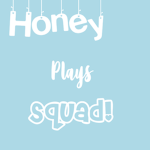 Honey Plays Squad!