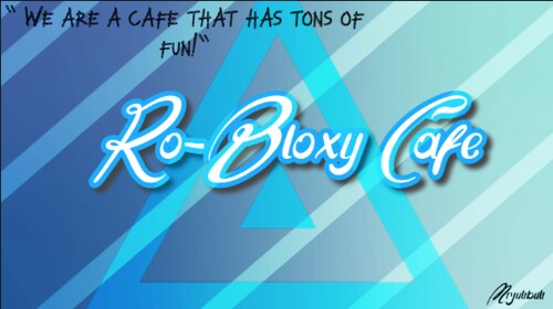 Ro-Bloxy Cafe Version IV (IN DEVELOPMENT)